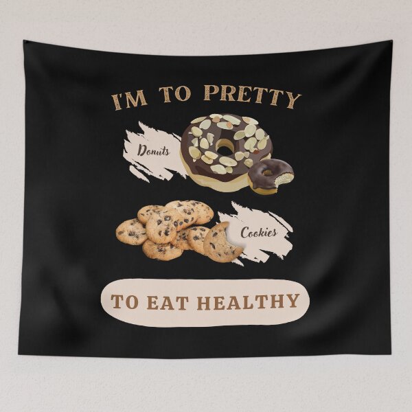Item preview, I'm To Pretty To Eat Healthy designed and sold by Alieso.