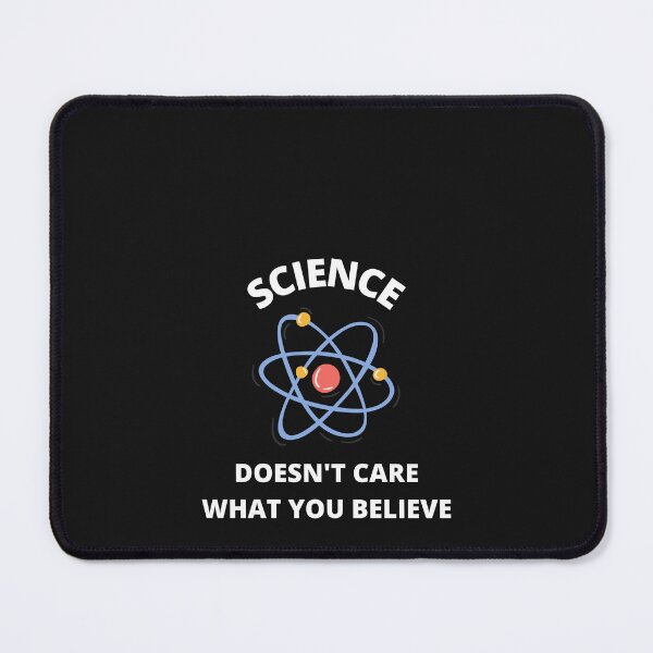 Item preview, SCIENCE DOESN'T CARE WHAT YOU BELIEVE Classic T-Shirt designed and sold by FRANI-ART.