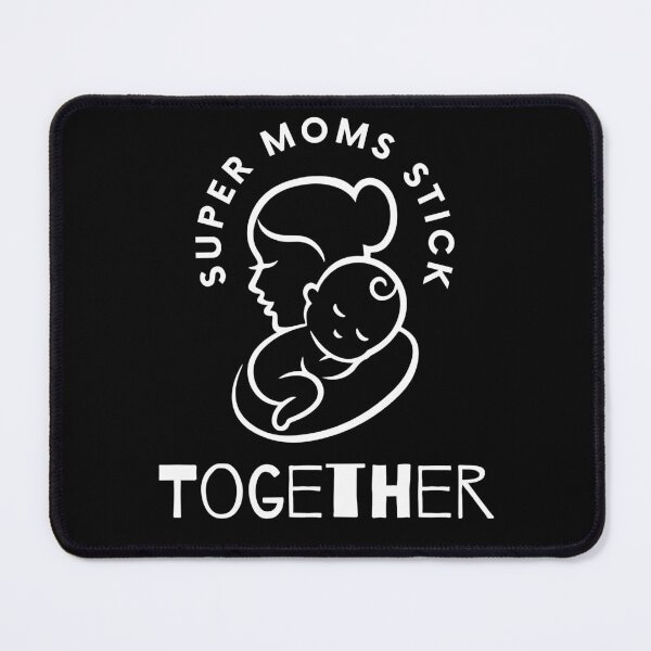 Item preview, Super Moms Stick Together designed and sold by Alieso.