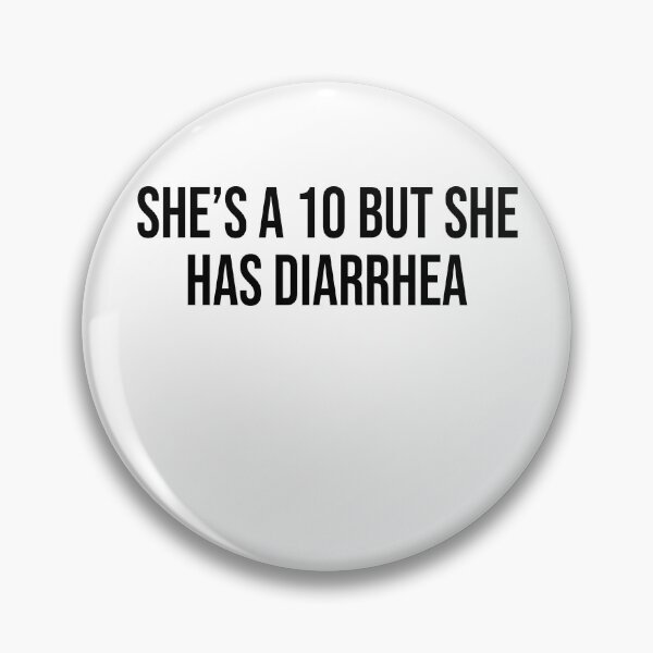 Item preview, She's a 10 but she has diarrhea designed and sold by addylolanden.