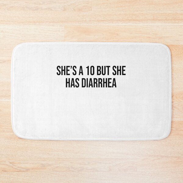 Item preview, She's a 10 but she has diarrhea designed and sold by addylolanden.