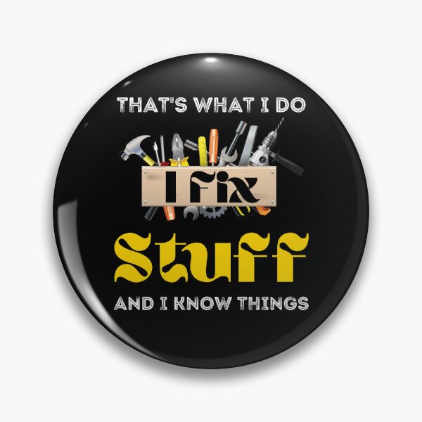 Item preview, Thats What I Do I Fix Stuff And I Know Things Cool Tools designed and sold by Alieso.