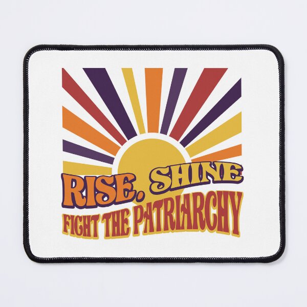 Item preview, Rise Shine - Fight the Patriarchy designed and sold by SunnyDayStyle.