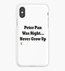 Peter Pan Was Right iPhone Case