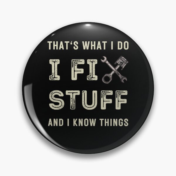 Item preview, Thats What I Do I Fix Stuff And I Know Things designed and sold by Alieso.