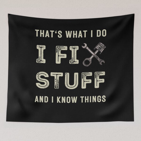 Item preview, Thats What I Do I Fix Stuff And I Know Things designed and sold by Alieso.