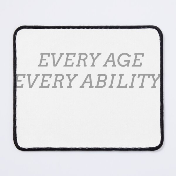 Item preview, Every Age Every Ability designed and sold by thesalleyhouse.