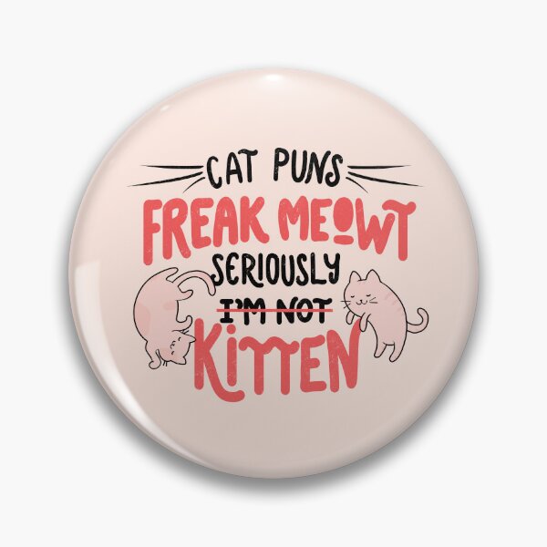 Item preview, Cat Puns Freak Meowt Seriously Kitten by Tobe Fonseca designed and sold by Tobe Fonseca®.