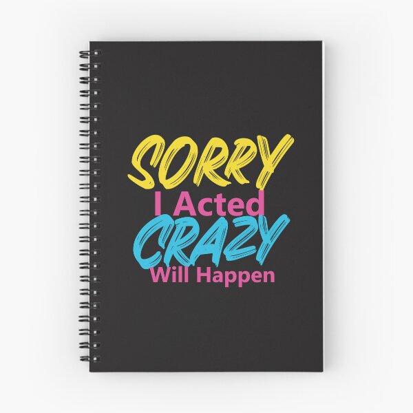 Item preview, Sorry If I Acted Crazy It Will Happen Again designed and sold by noor121.