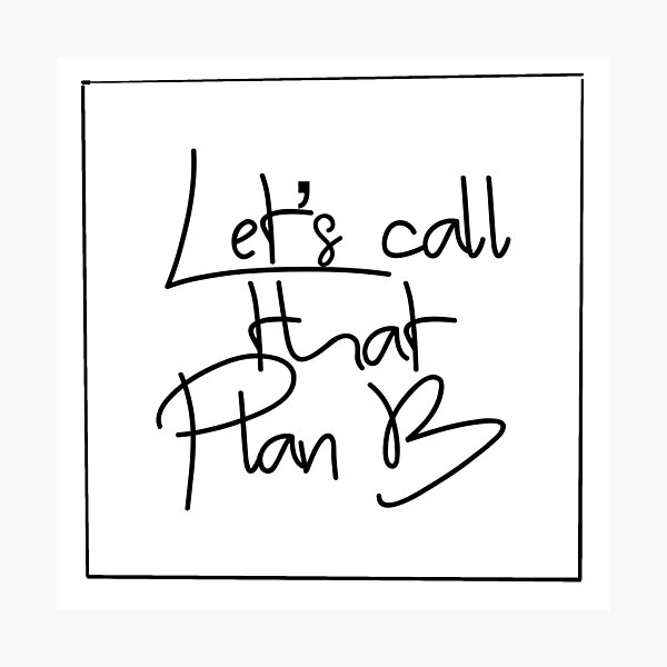 Item preview, Let’s call that plan B, bad idea slogan designed and sold by Ruth King.
