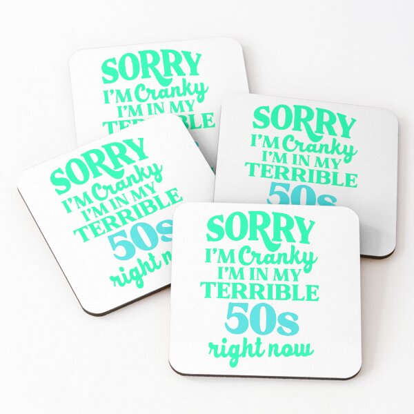 Item preview,  Sorry I’m Cranky I’m In My Terrible 50’s  Right Now designed and sold by kidzkool.