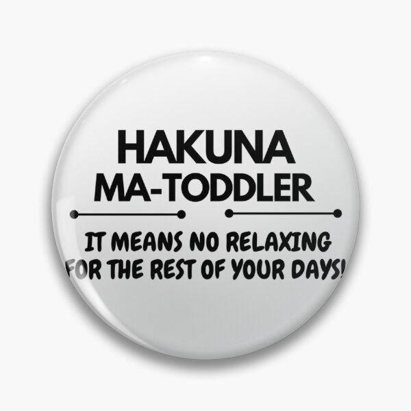 Item preview, Hakuna Matoddler It Means No Relaxing For The Rest Of Your Days - Funny - Limited Edition | Perfect Gift - Loves Cat designed and sold by eulacaviu.