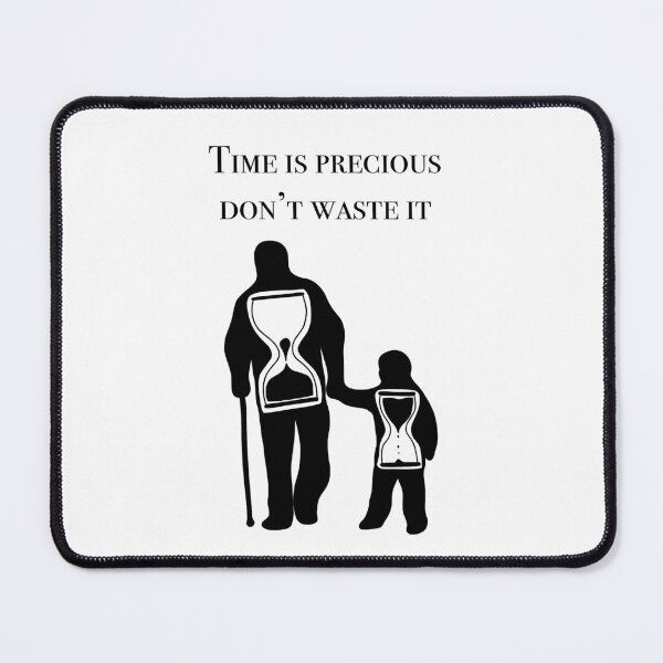 Item preview, Time is precious, don't waste it designed and sold by Ellie Erickson.