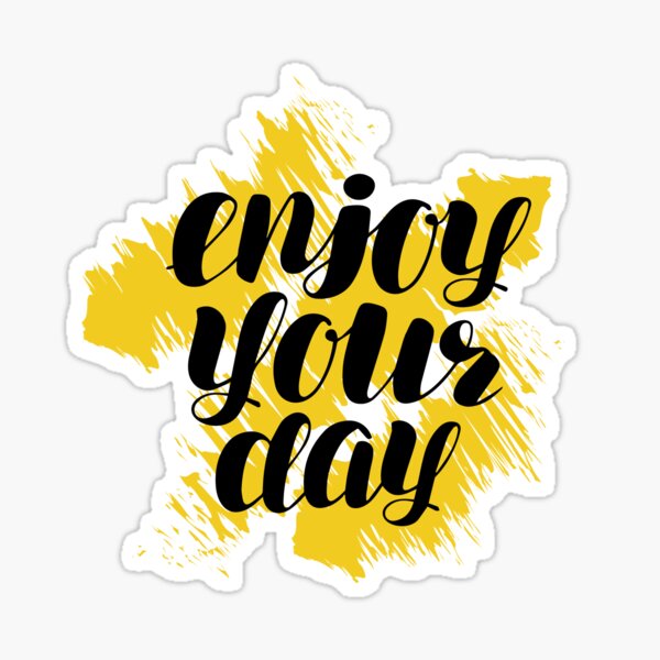 Enjoy Life Enjoy Your Day Sticker - Enjoy Life Enjoy Your Day Cobaltlend -  Discover & Share GIFs