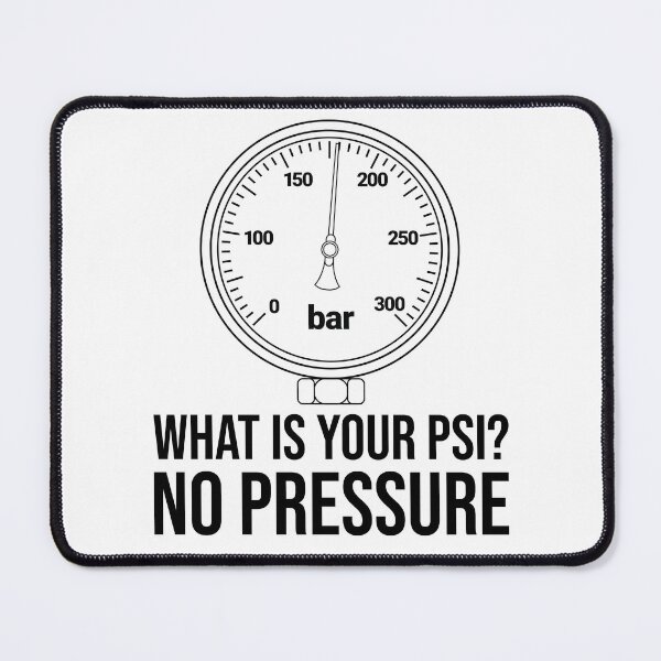 Item preview, What is your PSI? No pressure designed and sold by arkantus.