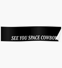 Wir sehen uns Space Cowboy Aufkleber Poster