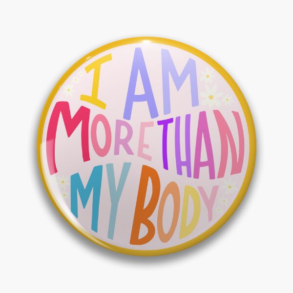Item preview, I AM MORE THAN MY BODY designed and sold by allisondw29.