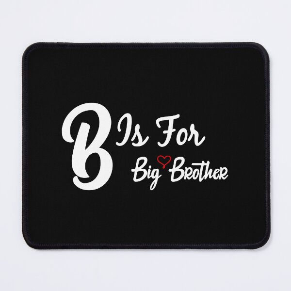 Item preview, B Is For Big Brother , Gift idea for brother designed and sold by YassJmShop.