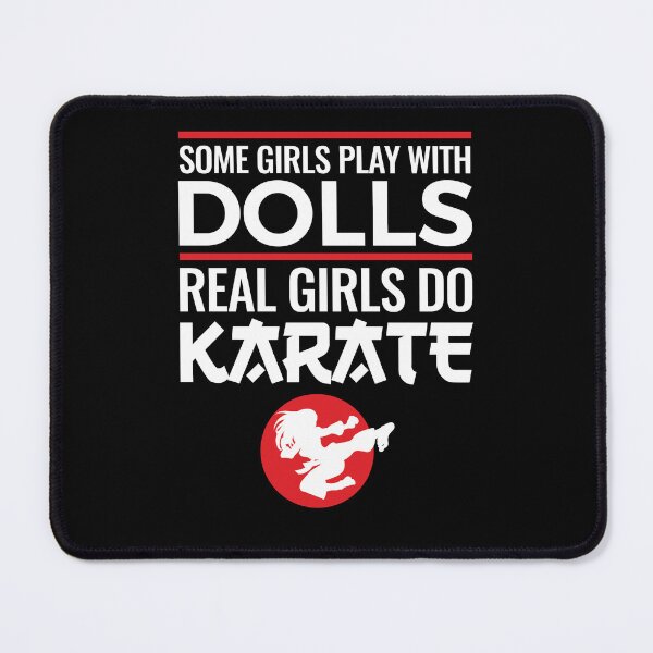 Item preview, Some Girls Play with Dolls Real Girls Do Karate designed and sold by jaygo.