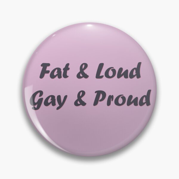 Item preview, VINTAGE PRIDE PIN - FAT & LOUD GAY & PROUD designed and sold by seren0.