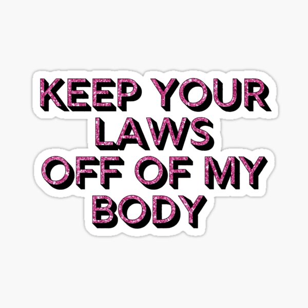 Artikel-Vorschau von Halten Sie Ihre Gesetze in Pink Glitter von meinem Körper fern, designt und verkauft von Pink Ribbon.