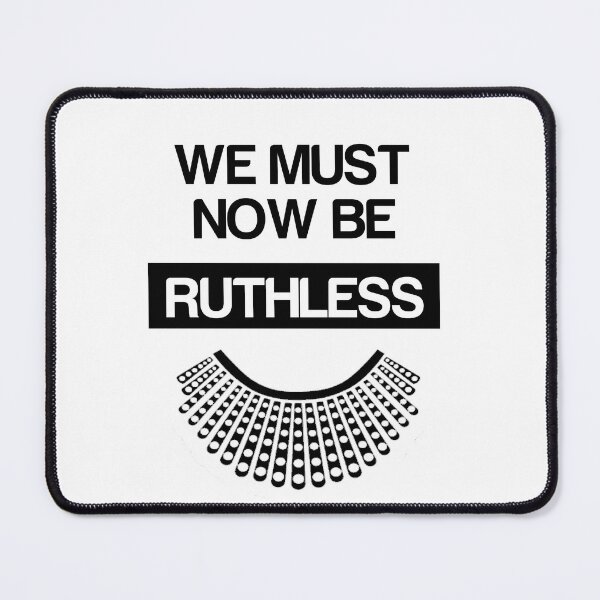 Item preview, We Must Now Be Ruthless funny women feminist designed and sold by Cute Shark.