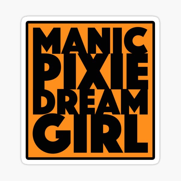 Manic Pixie Dream Girl Sticker