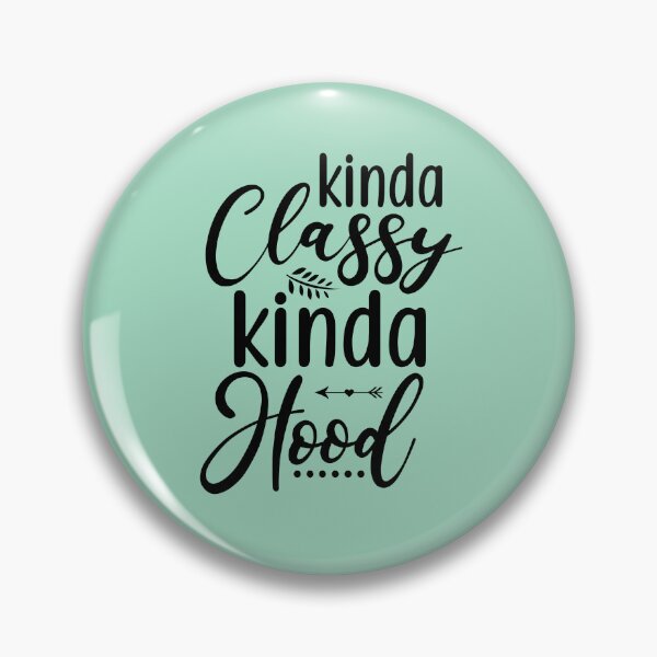 Item preview, Kinda Classy Kinda Hood  designed and sold by SunnyDayStyle.