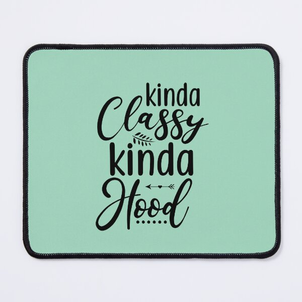 Item preview, Kinda Classy Kinda Hood designed and sold by SunnyDayStyle.