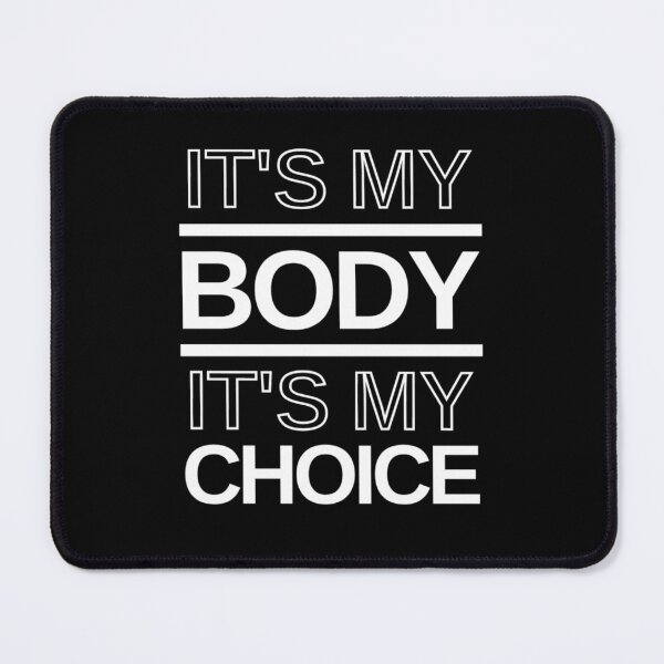 Item preview, It's My Body It's My Choice Text Based Design designed and sold by Neggan.