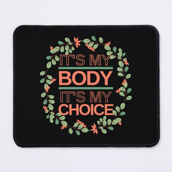 Item preview, It's My Body It's My Choice Text Based Design designed and sold by Neggan.