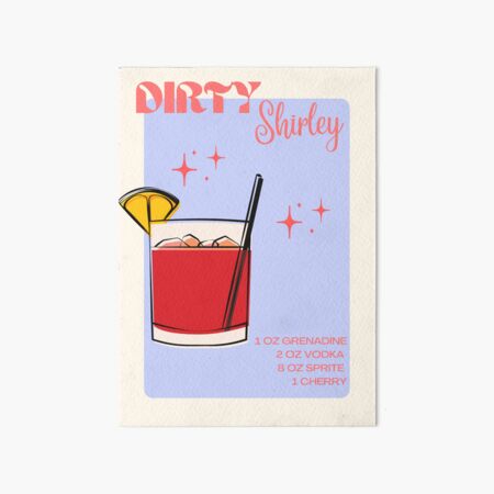 Dirty Shirley Cocktail Art Board Print