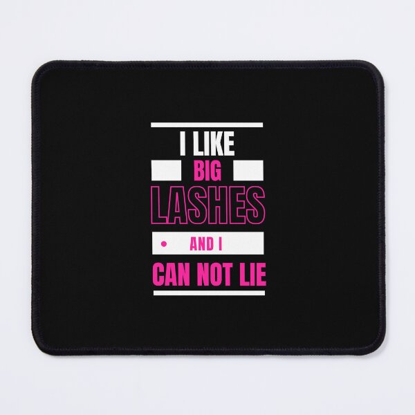 Item preview, I like big lashes and I can not lie for a lash tech designed and sold by 306Biz.