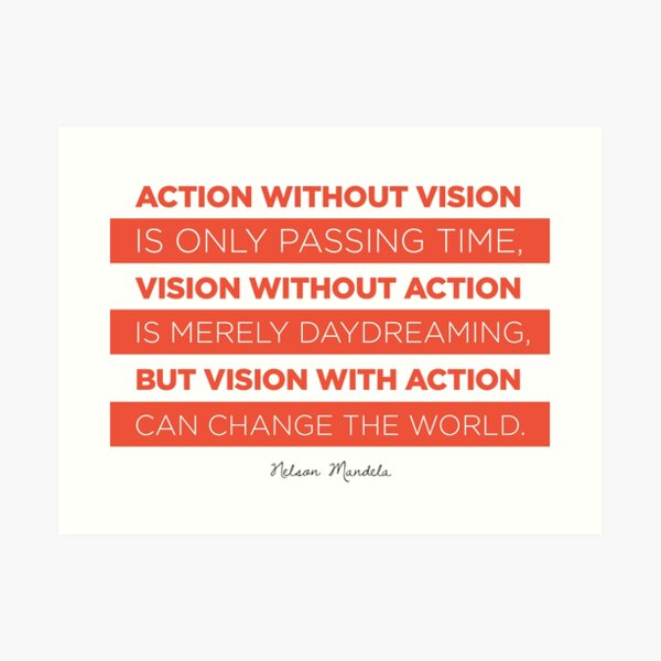 Action Without Vision // Nelson Mandela Art Print