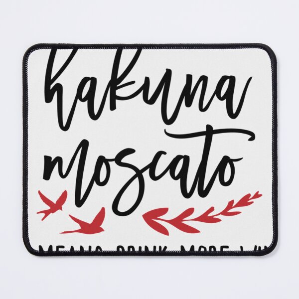 Item preview, HAKUNA MOSCATO: IT MEANS DRINK MORE WINE- Limited Edition | Perfect Gift - Loves Cat designed and sold by eulacaviu.