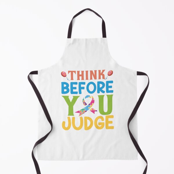 Aperçu de l'œuvre Think Before YOu Judge Autism Autistic support Be Positive Aspire To Inspire Happy Life Apparel Essential Motivation Inspiration Joy Mood créée et vendue par DesignByHeartUK.