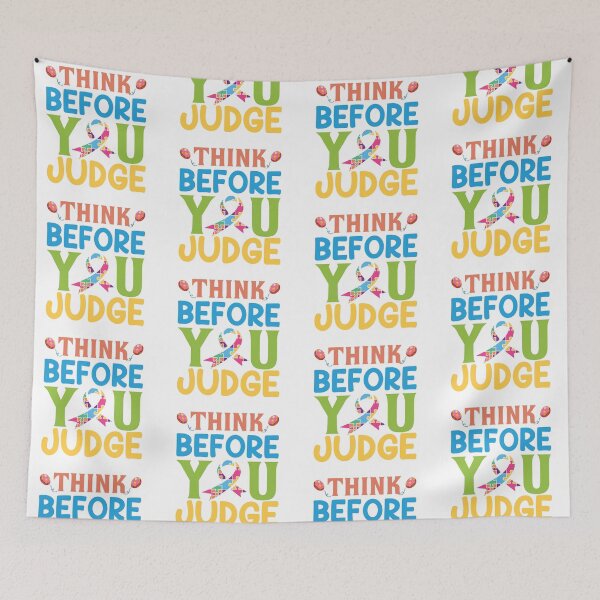 Item preview, Think Before YOu Judge Autism Autistic support Be Positive Aspire To Inspire Happy Life Apparel Essential Motivation Inspiration Joy Mood designed and sold by DesignByHeartUK.