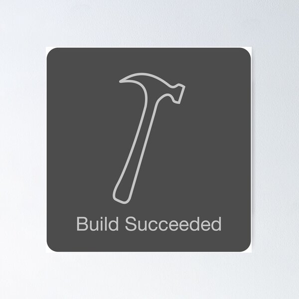 Artikel-Vorschau von Build Succeeded (Dunkle Version), designt und verkauft von kentliau.