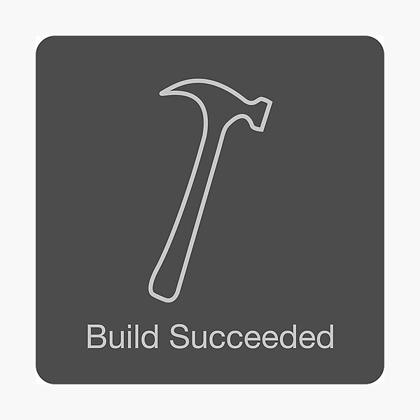 Artikel-Vorschau von Build Succeeded (Dunkle Version), designt und verkauft von kentliau.