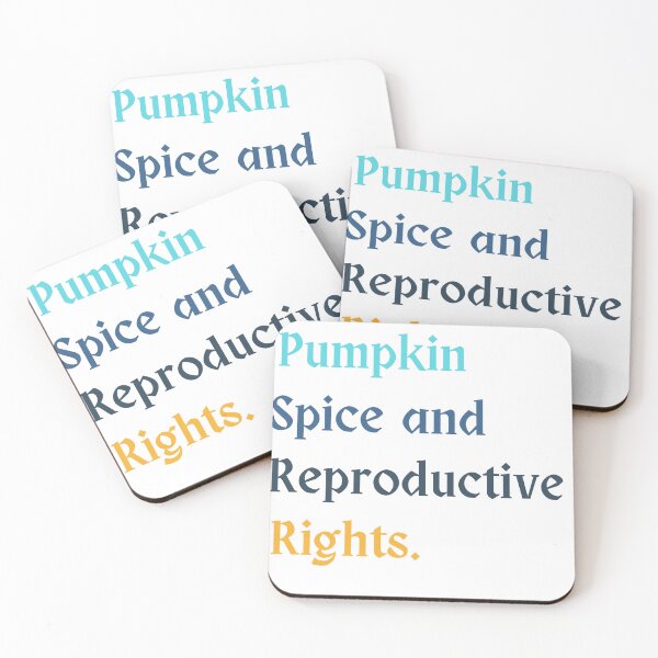 Item preview, Pumpkin Spice And Reproductive Rights designed and sold by badretop.