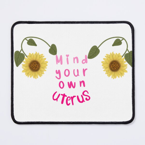 Item preview, Mind your own uterus designed and sold by Becky-Marie.