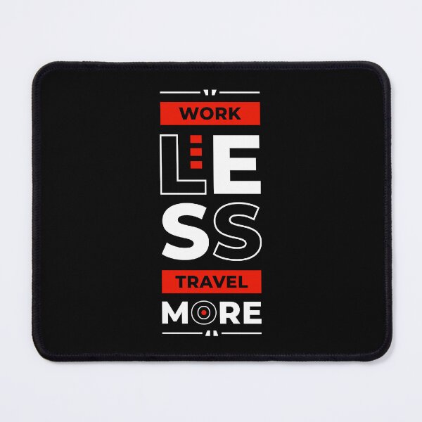 Item preview, Work Less Travel More - Young Entrepreneur Inspirational Quote designed and sold by Optix.