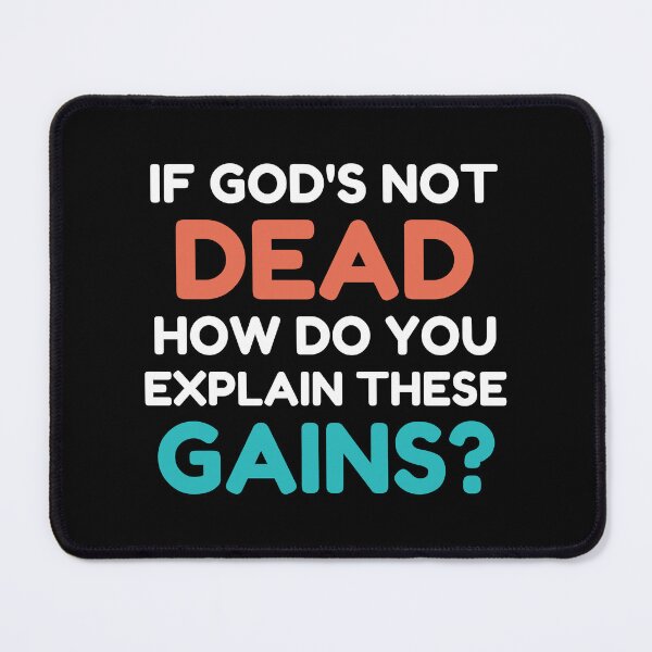 Item preview, If God’s Not Dead How Do You Explain These Gains designed and sold by Trashprincess.