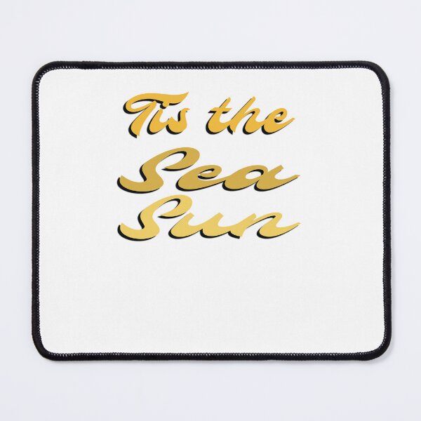 Item preview, Tis The Sea Sun designed and sold by SydneyLoving.