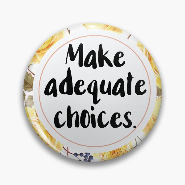 Item preview, Make Adequate Choices designed and sold by chicalookate.