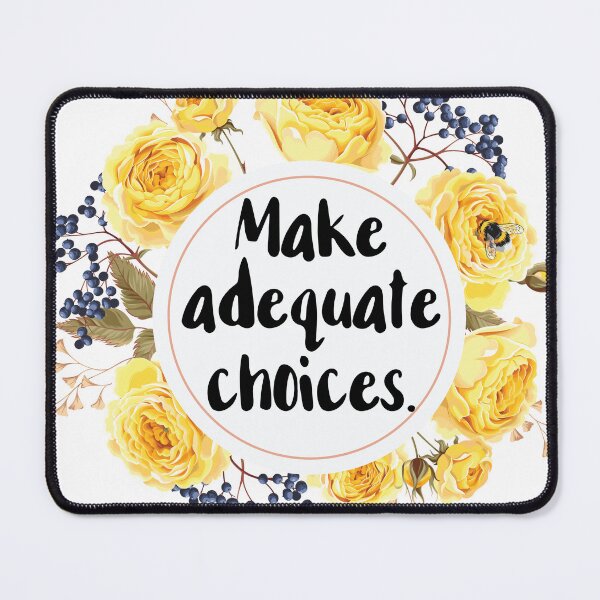 Item preview, Make Adequate Choices designed and sold by chicalookate.