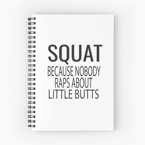 Item preview, Squat Because Nobody Raps About Little Butts designed and sold by ASSOUKI9.
