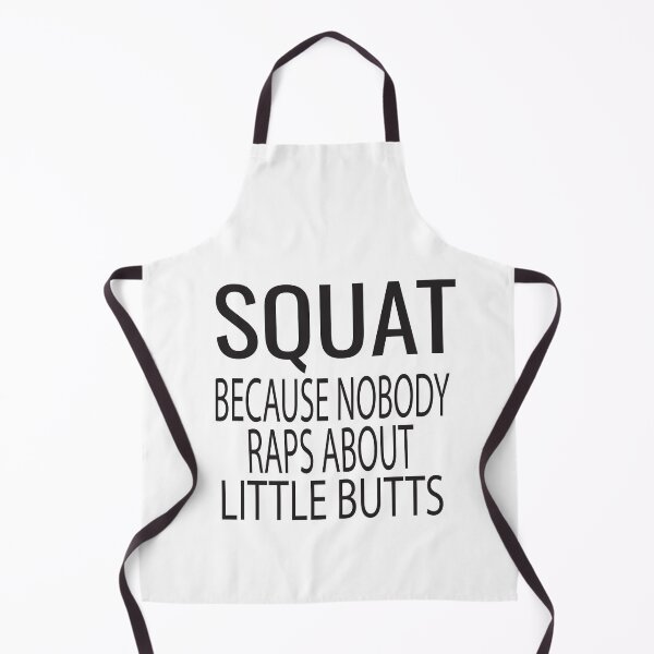 Item preview, Squat Because Nobody Raps About Little Butts designed and sold by ASSOUKI9.