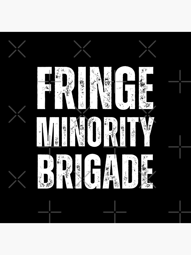 Disover Fringe Minority | Mandate Freedom | Freedom Rally | Fringe Minority Brigade Premium Matte Vertical Poster