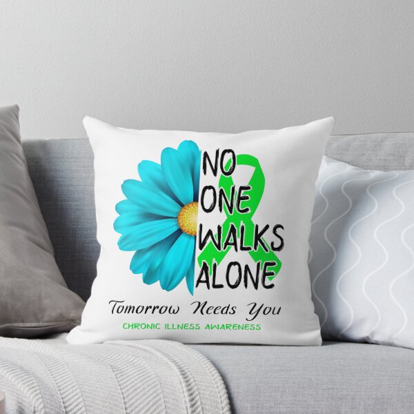 Item preview, Chronic Illness Awareness No One Walks Alone Tomorrow Needs You designed and sold by fannieuxp59.
